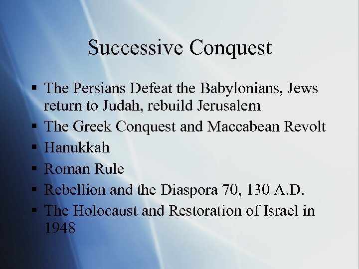 Successive Conquest § The Persians Defeat the Babylonians, Jews return to Judah, rebuild Jerusalem