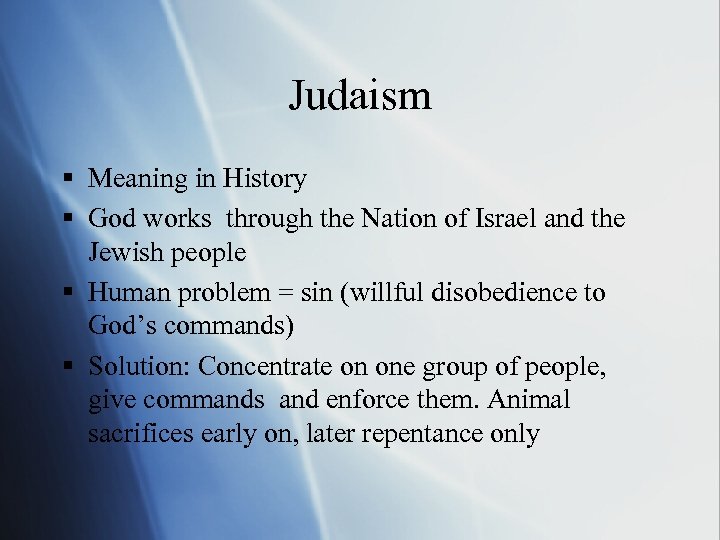 Judaism § Meaning in History § God works through the Nation of Israel and