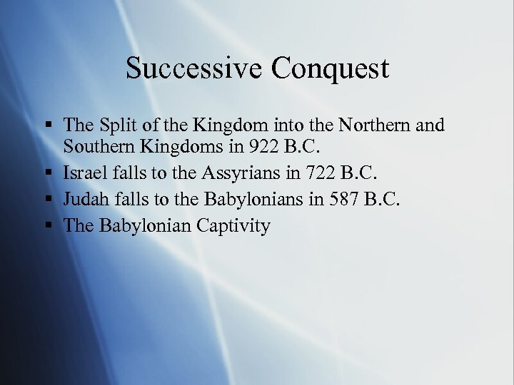 Successive Conquest § The Split of the Kingdom into the Northern and Southern Kingdoms