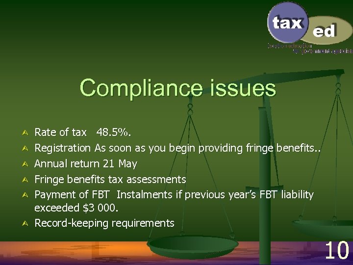 Compliance issues Ù Ù Ù Rate of tax 48. 5%. Registration As soon as