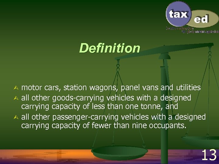 Definition motor cars, station wagons, panel vans and utilities Ù all other goods-carrying vehicles