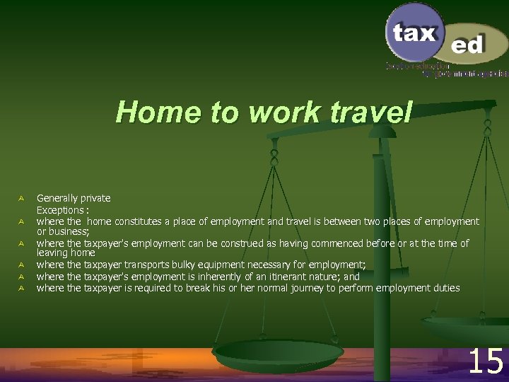 Home to work travel Ù Ù Ù Generally private Exceptions : where the home