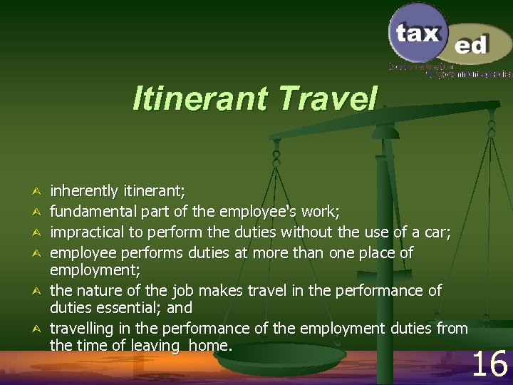 Itinerant Travel Ù Ù Ù inherently itinerant; fundamental part of the employee's work; impractical