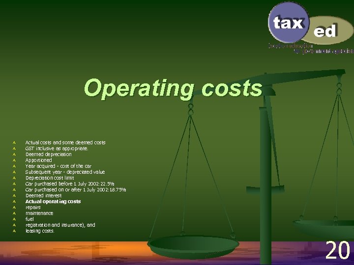 Operating costs Ù Ù Ù Ù Actual costs and some deemed costs GST inclusive