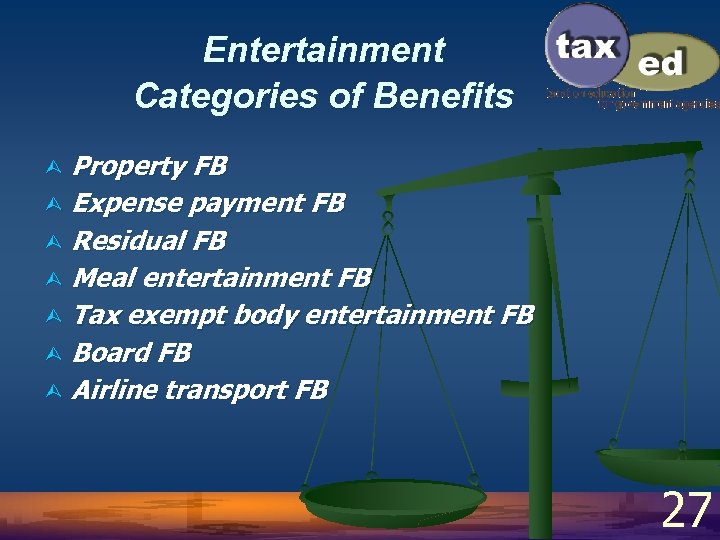 Entertainment Categories of Benefits Property FB Ù Expense payment FB Ù Residual FB Ù