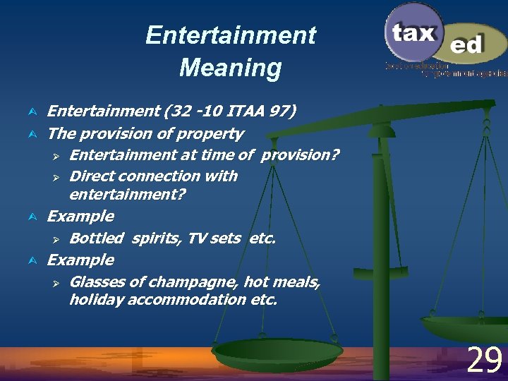 Entertainment Meaning Ù Ù Entertainment (32 -10 ITAA 97) The provision of property Ø