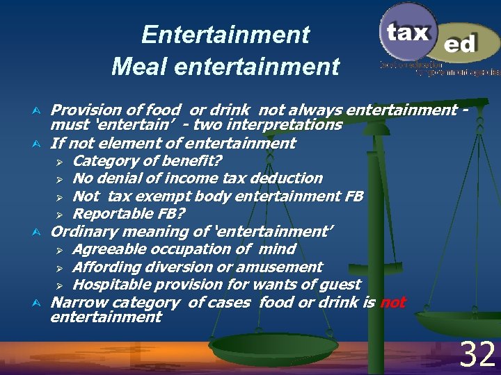 Entertainment Meal entertainment Ù Ù Provision of food or drink not always entertainment must