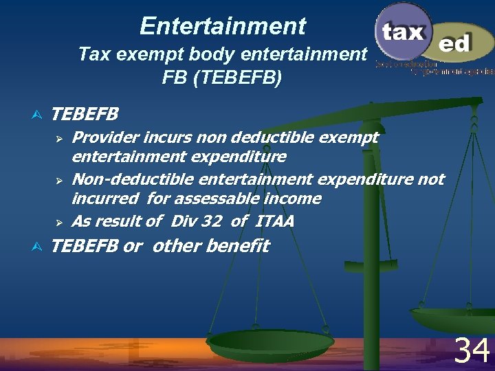 Entertainment Tax exempt body entertainment FB (TEBEFB) Ù TEBEFB Ø Ø Ø Ù Provider