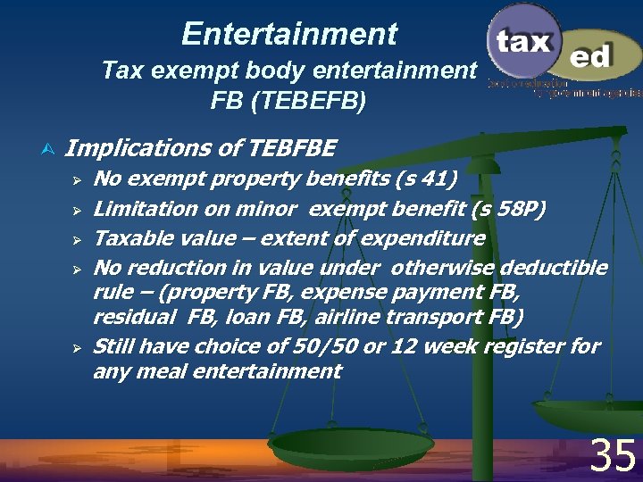 Entertainment Tax exempt body entertainment FB (TEBEFB) Ù Implications of TEBFBE Ø Ø Ø