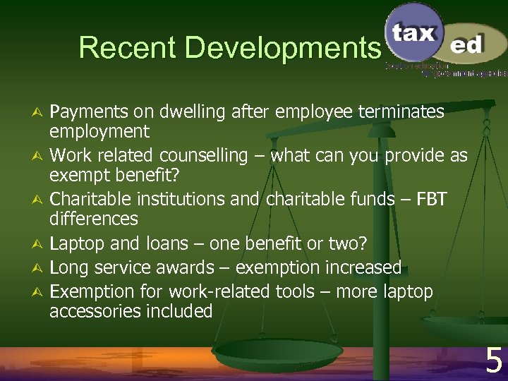 Recent Developments Ù Ù Ù Payments on dwelling after employee terminates employment Work related