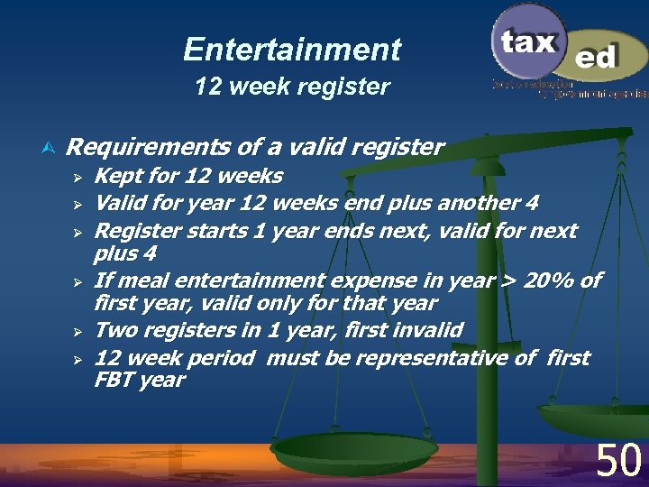 Entertainment 12 week register Ù Requirements of a valid register Ø Ø Ø Kept