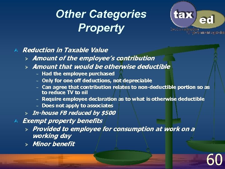 Other Categories Property Ù Reduction in Taxable Value Ø Amount of the employee’s contribution