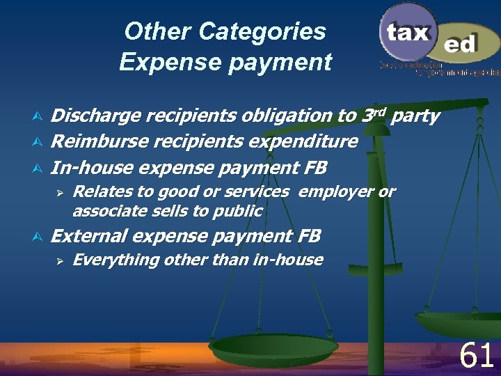 Other Categories Expense payment Discharge recipients obligation to 3 rd party Ù Reimburse recipients