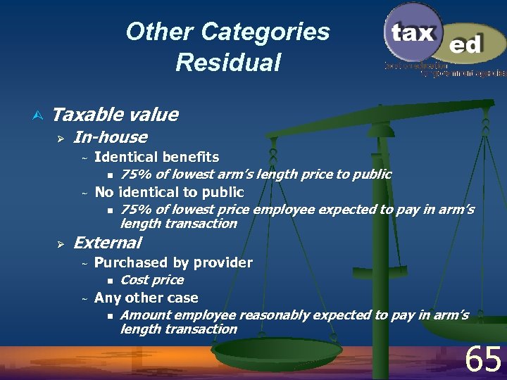 Other Categories Residual Ù Taxable value Ø In-house ~ ~ Ø Identical benefits n