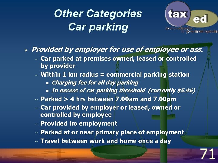 Other Categories Car parking Ø Provided by employer for use of employee or ass.