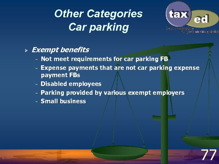 Other Categories Car parking Ø Exempt benefits ~ ~ ~ Not meet requirements for