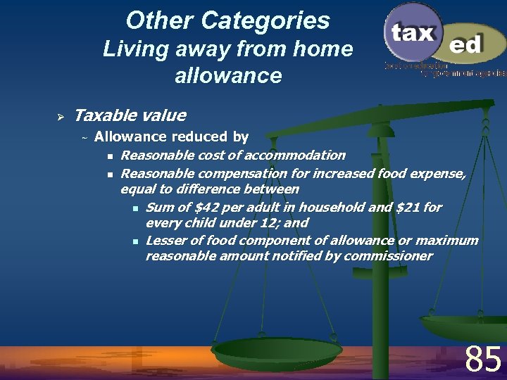 Other Categories Living away from home allowance Ø Taxable value ~ Allowance reduced by