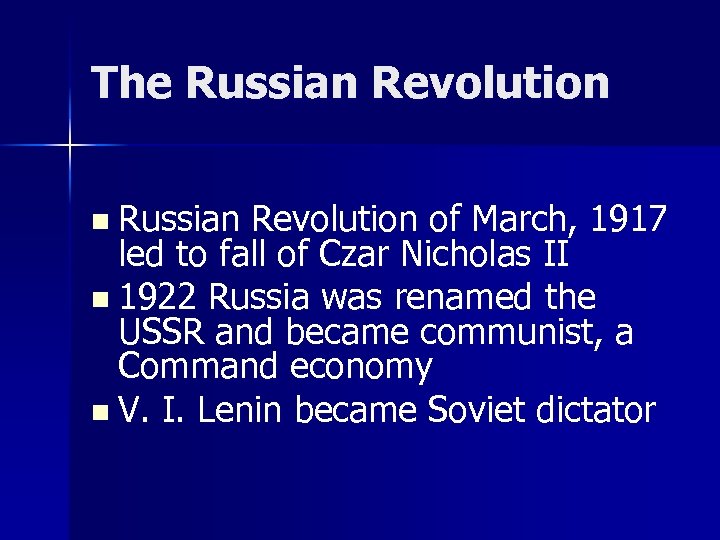 The Russian Revolution n Russian Revolution of March, 1917 led to fall of Czar