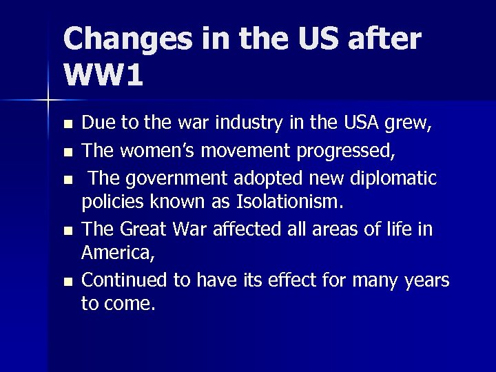 Changes in the US after WW 1 n n n Due to the war