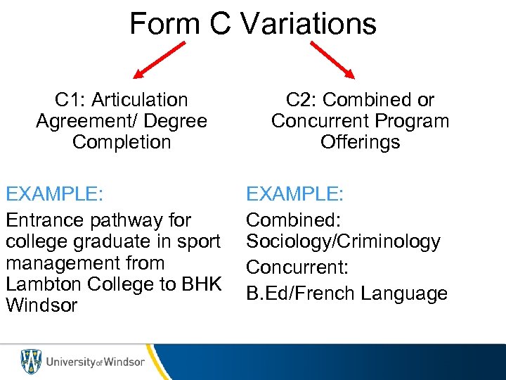 Form C Variations C 1: Articulation Agreement/ Degree Completion EXAMPLE: Entrance pathway for college