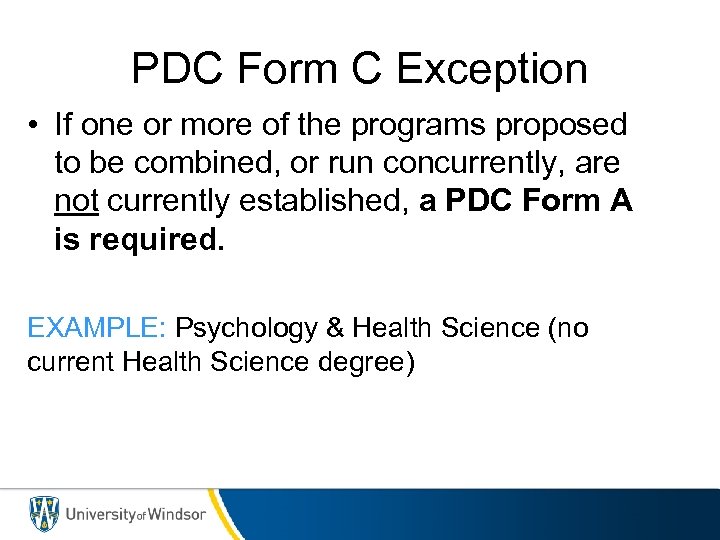 PDC Form C Exception • If one or more of the programs proposed to