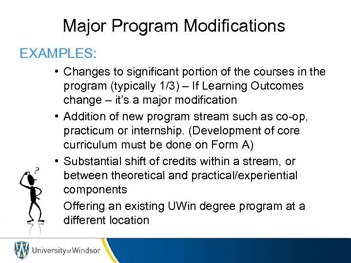 Major Program Modifications EXAMPLES: • Changes to significant portion of the courses in the