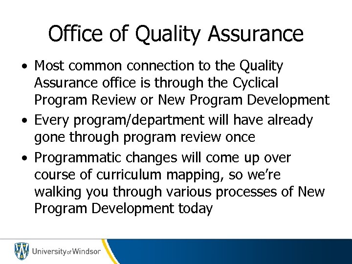 Office of Quality Assurance • Most common connection to the Quality Assurance office is