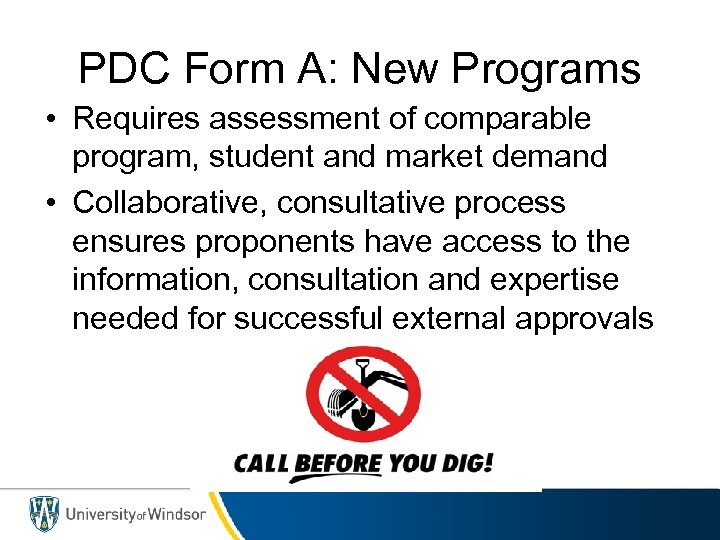 PDC Form A: New Programs • Requires assessment of comparable program, student and market