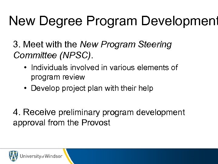 New Degree Program Development 3. Meet with the New Program Steering Committee (NPSC). •