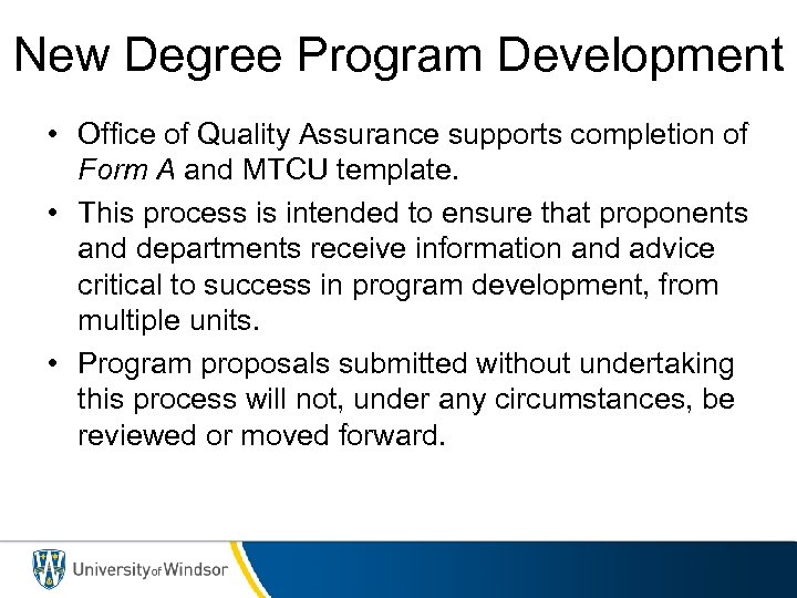 New Degree Program Development • Office of Quality Assurance supports completion of Form A