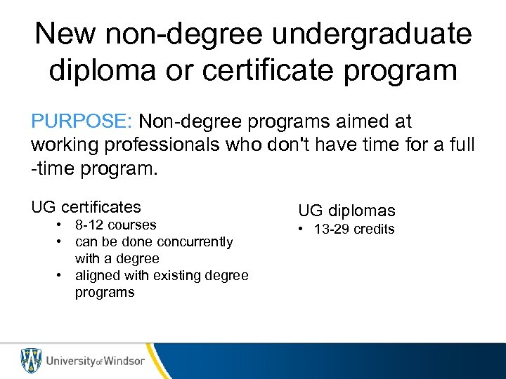 New non-degree undergraduate diploma or certificate program PURPOSE: Non-degree programs aimed at working professionals