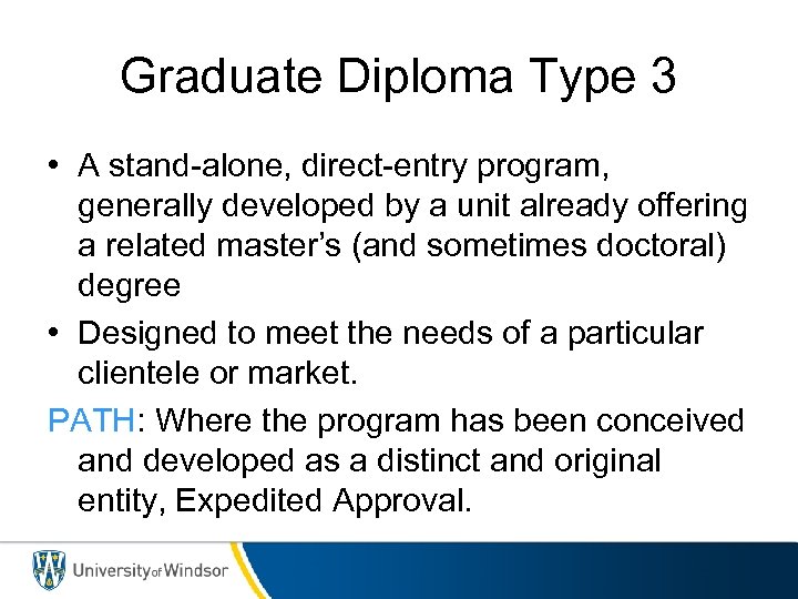 Graduate Diploma Type 3 • A stand-alone, direct-entry program, generally developed by a unit