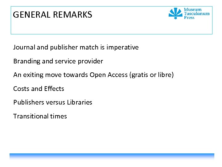 GENERAL REMARKS Journal and publisher match is imperative Branding and service provider An exiting