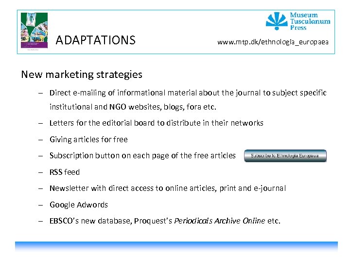 ADAPTATIONS www. mtp. dk/ethnologia_europaea New marketing strategies – Direct e-mailing of informational material about