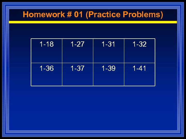 Homework # 01 (Practice Problems) 1 -18 1 -27 1 -31 1 -32 1