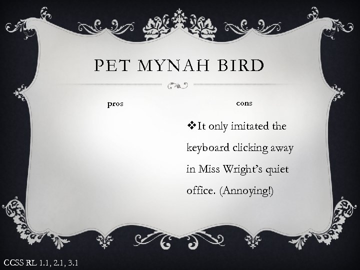PET MYNAH BIRD pros cons v. It only imitated the keyboard clicking away in
