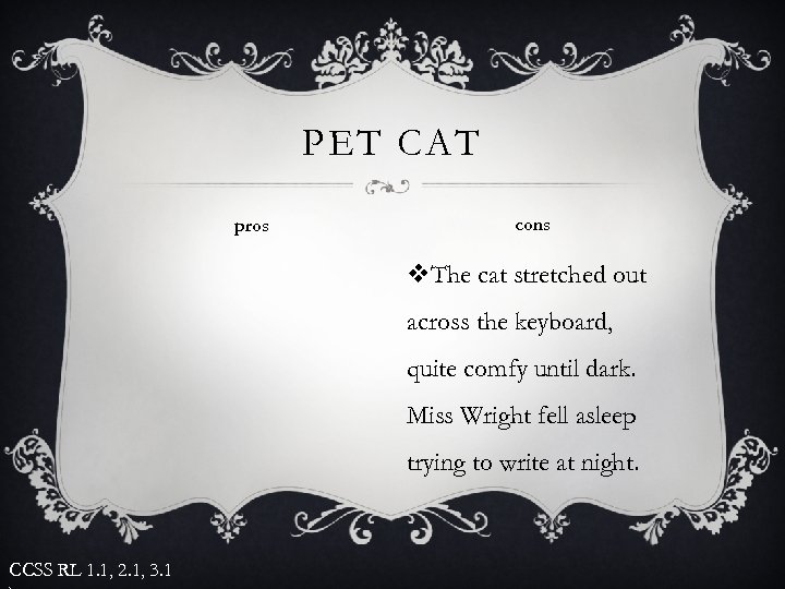 PET CAT pros cons v. The cat stretched out across the keyboard, quite comfy