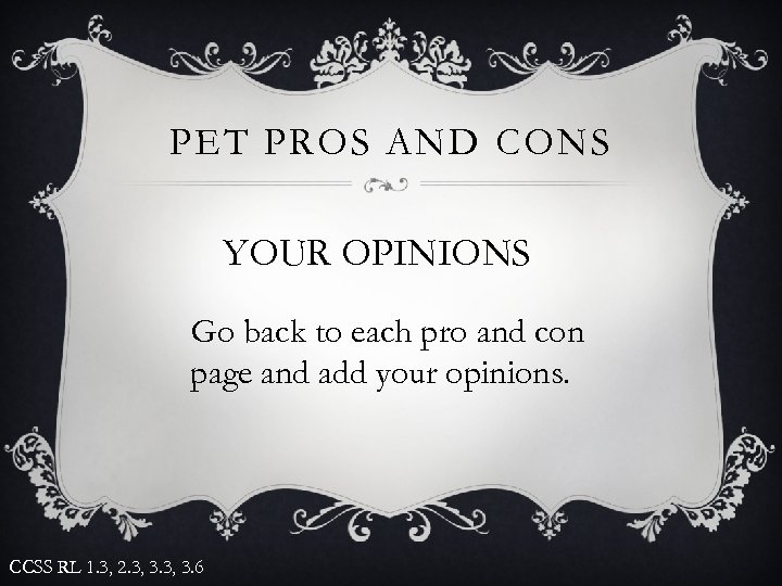 PET PROS AND CONS YOUR OPINIONS Go back to each pro and con page