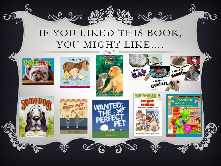 IF YOU LIKED THIS BOOK, YOU MIGHT LIKE…. 