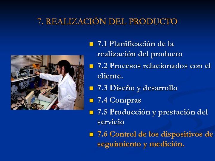 7. REALIZACIÓN DEL PRODUCTO n n n 7. 1 Planificación de la realización del