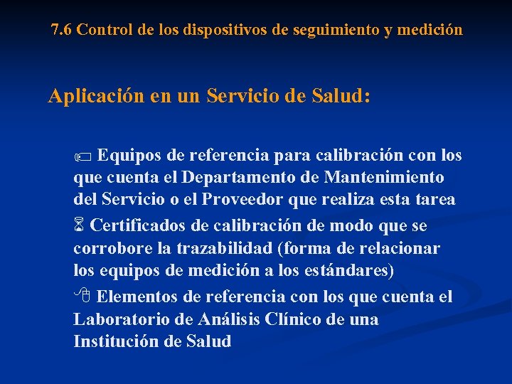 7. 6 Control de los dispositivos de seguimiento y medición Aplicación en un Servicio