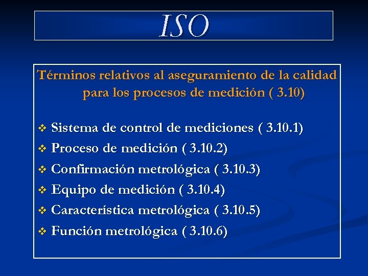 ISO Términos relativos al aseguramiento de la calidad para los procesos de medición (