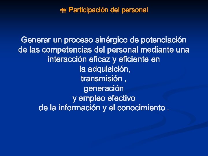  Participación del personal Generar un proceso sinérgico de potenciación de las competencias del