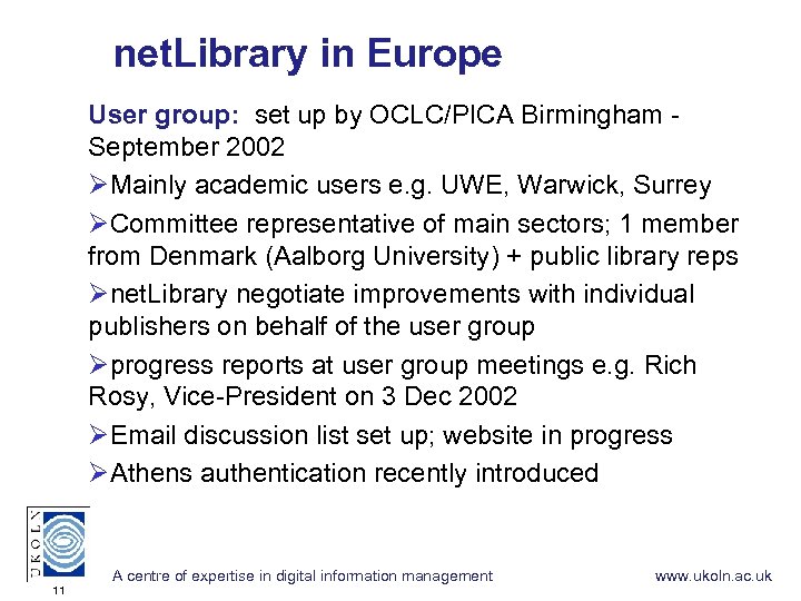 net. Library in Europe User group: set up by OCLC/PICA Birmingham September 2002 ØMainly