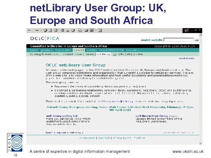 net. Library User Group: UK, Europe and South Africa A centre of expertise in