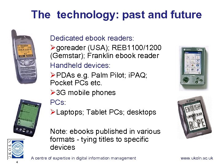 The technology: past and future Dedicated ebook readers: Øgoreader (USA); REB 1100/1200 (Gemstar); Franklin