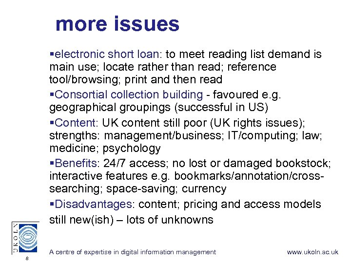 more issues §electronic short loan: to meet reading list demand is main use; locate