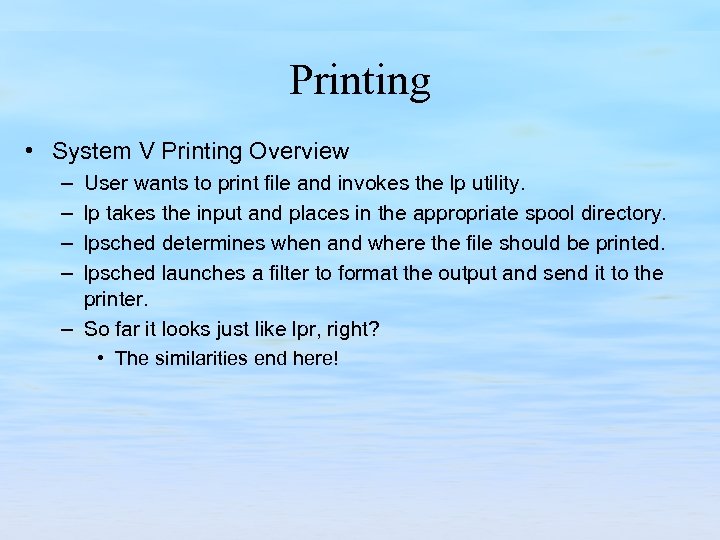 Printing • System V Printing Overview – – User wants to print file and