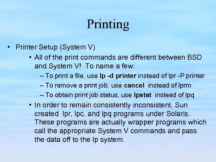 Printing • Printer Setup (System V) • All of the print commands are different