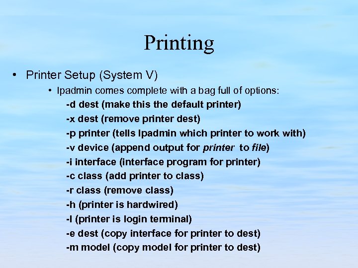 Printing • Printer Setup (System V) • lpadmin comes complete with a bag full
